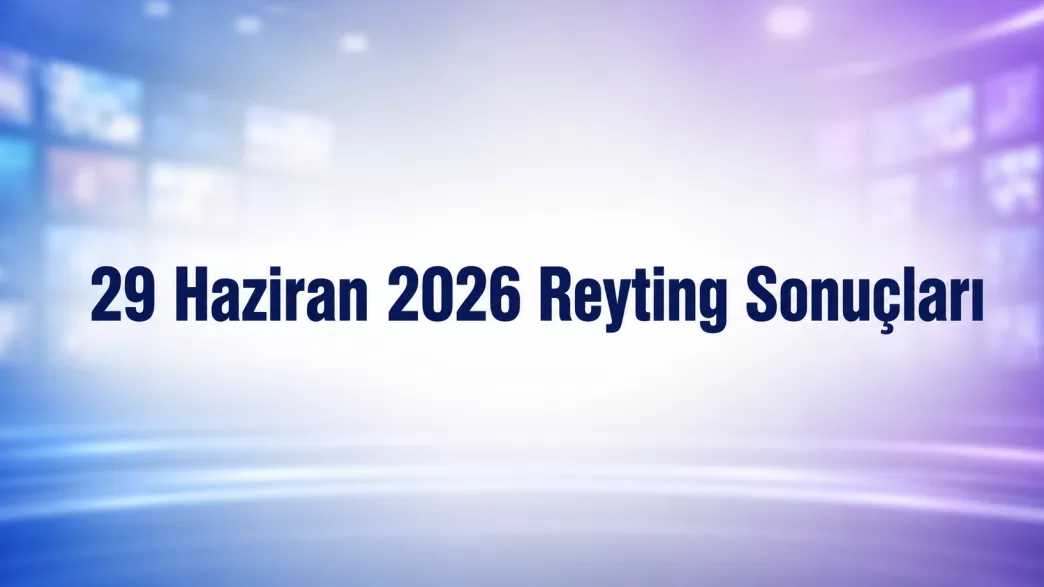 29 haziran 2026 reyting sonuçları