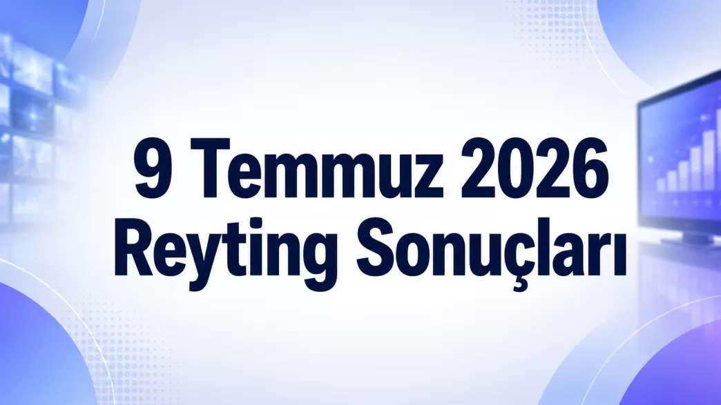 9 temmuz 2026 reyting sonuçları