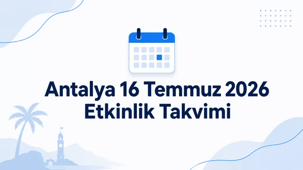 antalya 16 temmuz 2026 etkinlik takvimi