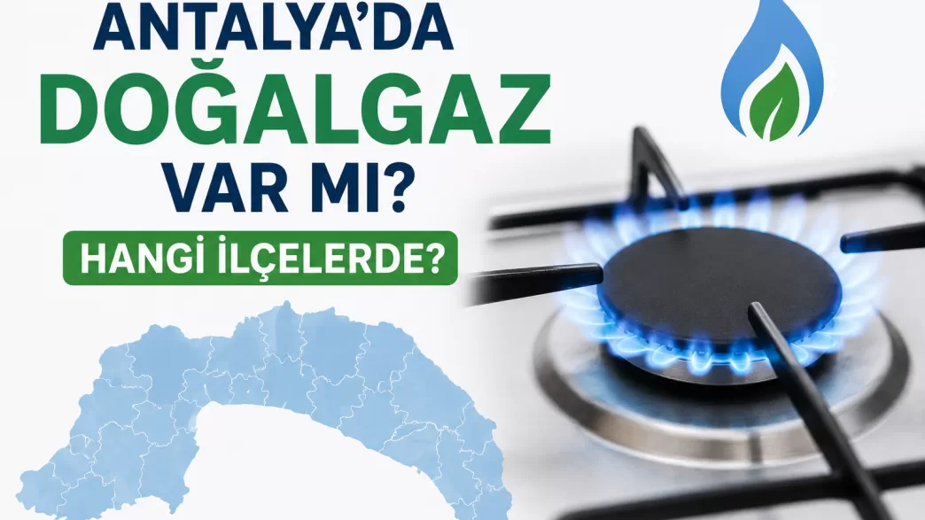antalya'da doğalgaz var mı hangi ilçelerde