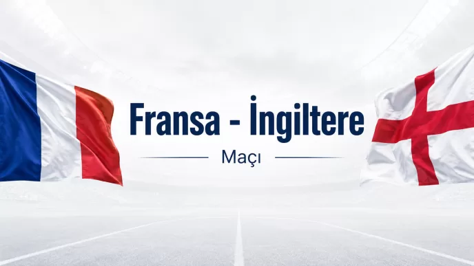 fransa ingiltere maçı ne zaman