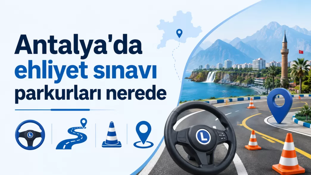 antalya ehliyet sınavı parkurları