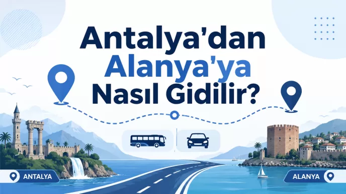 antalya'dan alanya'ya nasıl gidilir