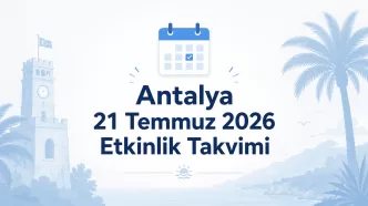 antalya 21 temmuz 2026 etkinlik takvimi