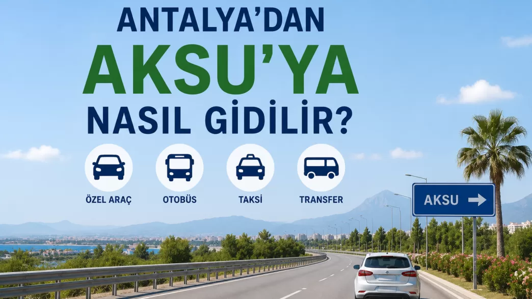 antalya'dan aksu'ya nasıl gidilir