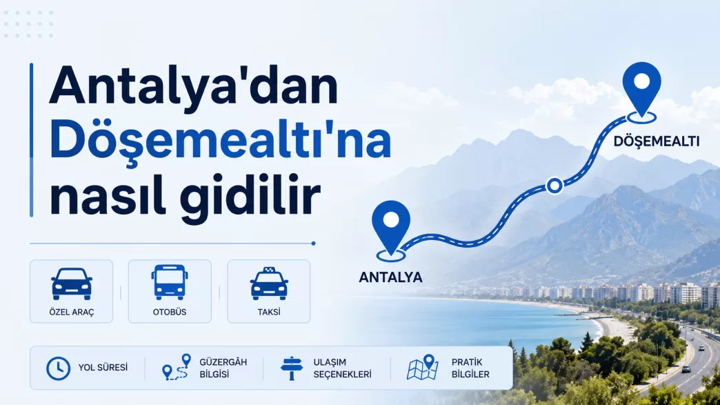 antalya'dan döşemealtı'na nasıl gidilir