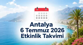 antalya 6 temmuz 2026 etkinlik takvimi