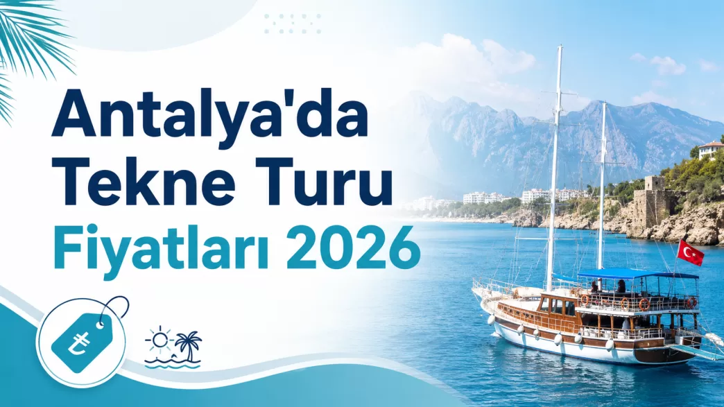 antalya'da tekne turu fiyatları 2026