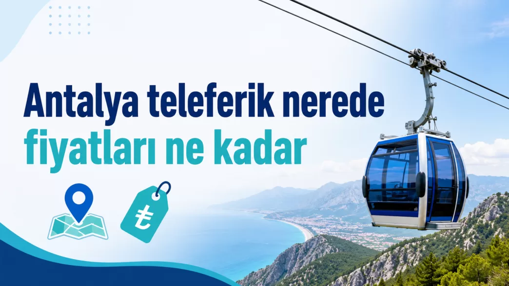 antalya teleferik fiyatları 2026