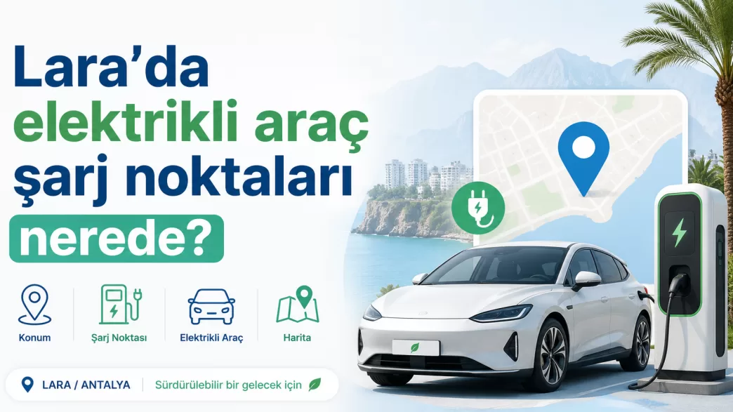 lara elektrikli araç şarj istasyonları