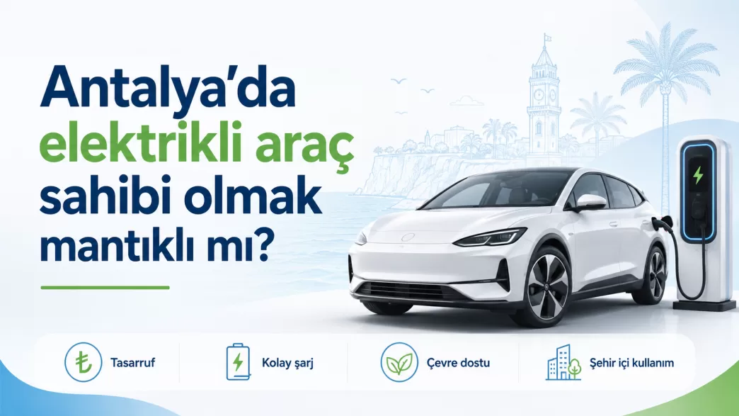 antalya elektrikli araç sahibi olmak
