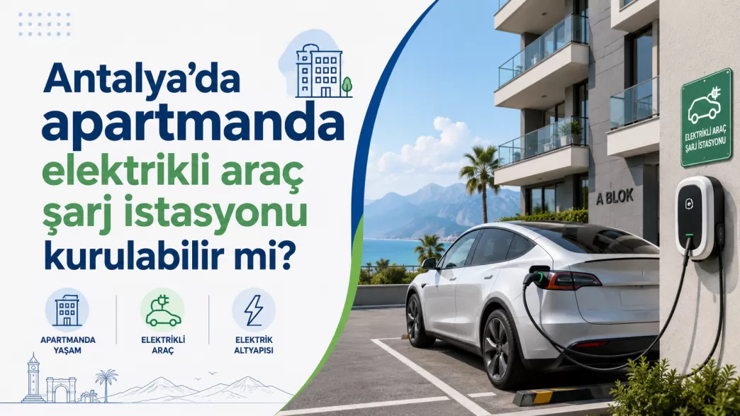 antalya apartmanda elektrikli araç şarj istasyonu