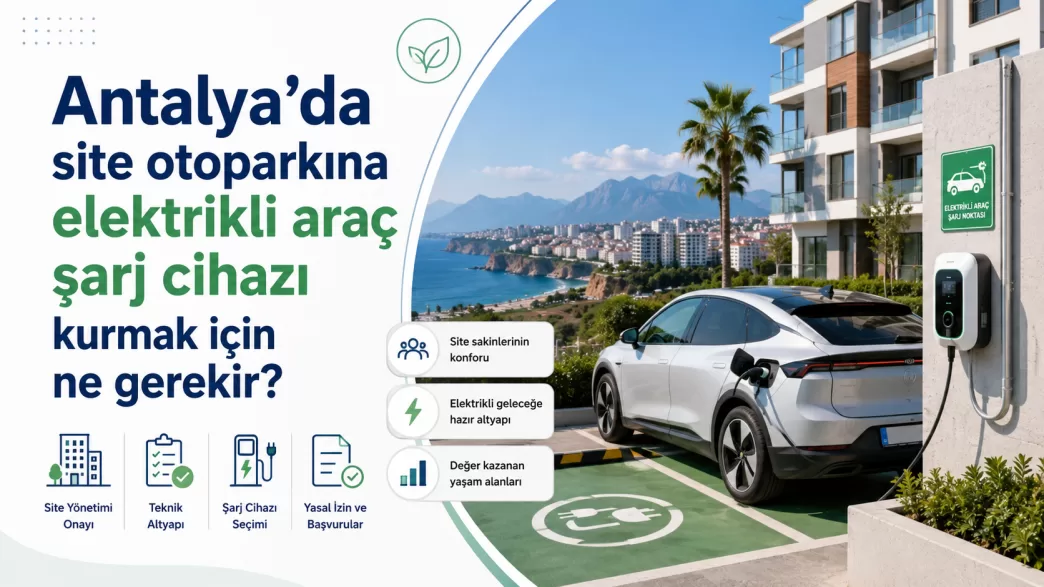 antalya site otoparkı elektrikli araç şarj cihazı