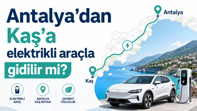 antalya kaş elektrikli araç yolculuğu