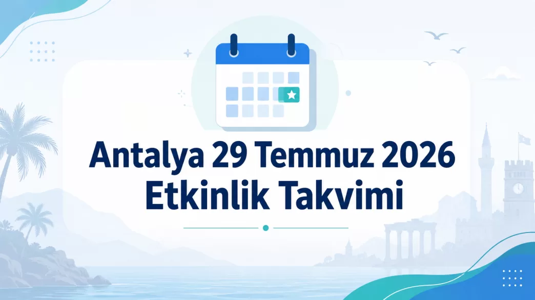 antalya 29 temmuz 2026 etkinlik takvimi