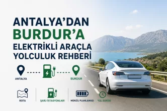 antalya burdur elektrikli araç yolculuğu