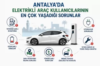 antalya elektrikli araç sorunları