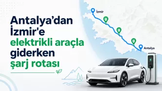 antalya izmir elektrikli araç şarj rotası