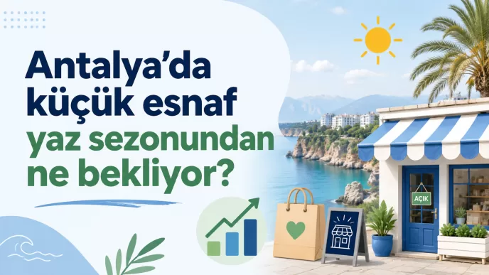 antalya küçük esnaf yaz sezonu beklentisi