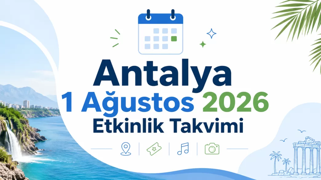 antalya 1 ağustos 2026 etkinlik takvimi