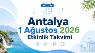 antalya 1 ağustos 2026 etkinlik takvimi