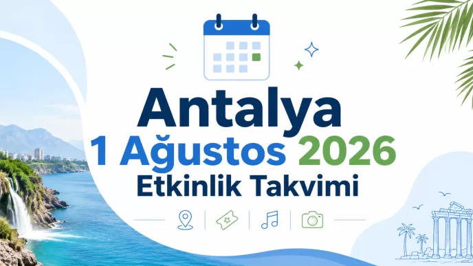 antalya 1 ağustos 2026 etkinlik takvimi