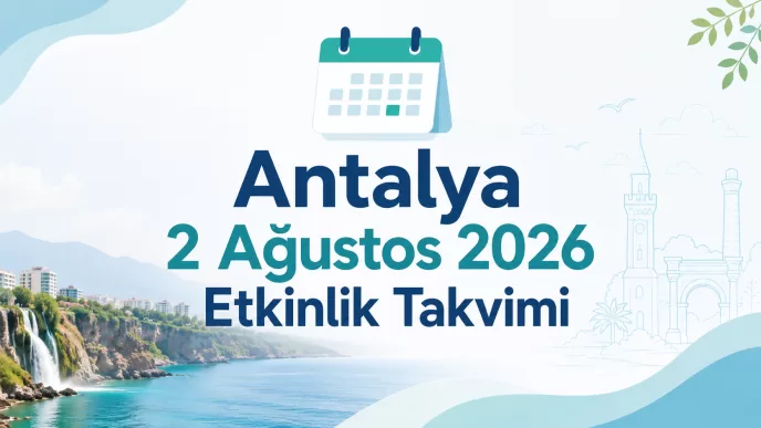 antalya 2 ağustos 2026 etkinlik takvimi