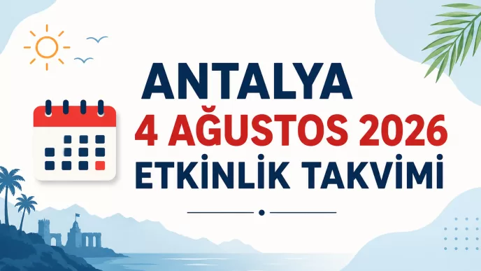 antalya 4 ağustos 2026 etkinlik takvimi