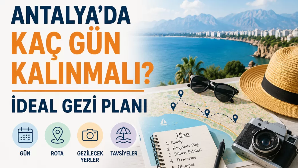 antalya'da kaç gün kalınmalı