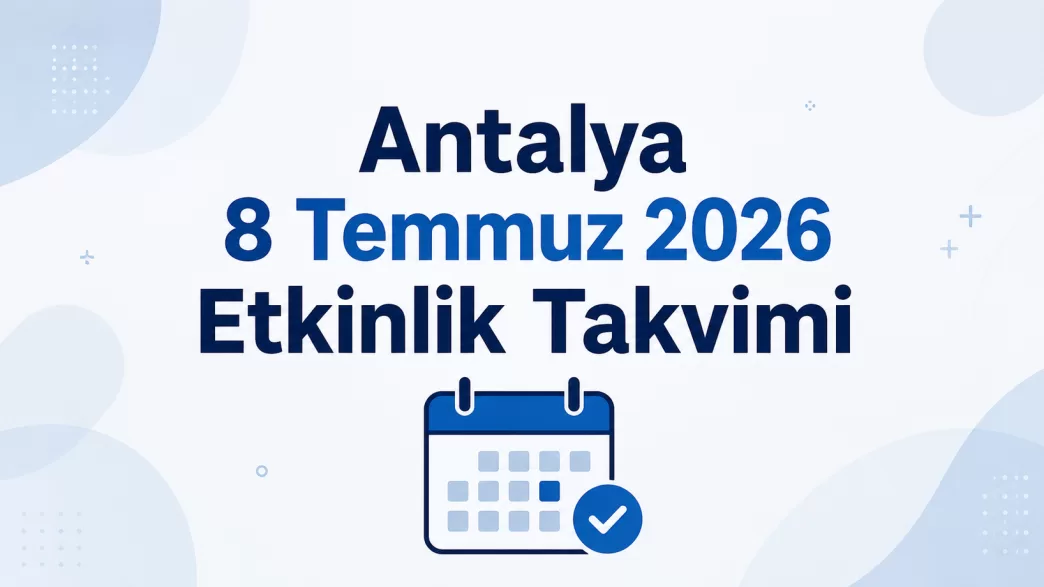 antalya 8 temmuz 2026 etkinlik takvimi