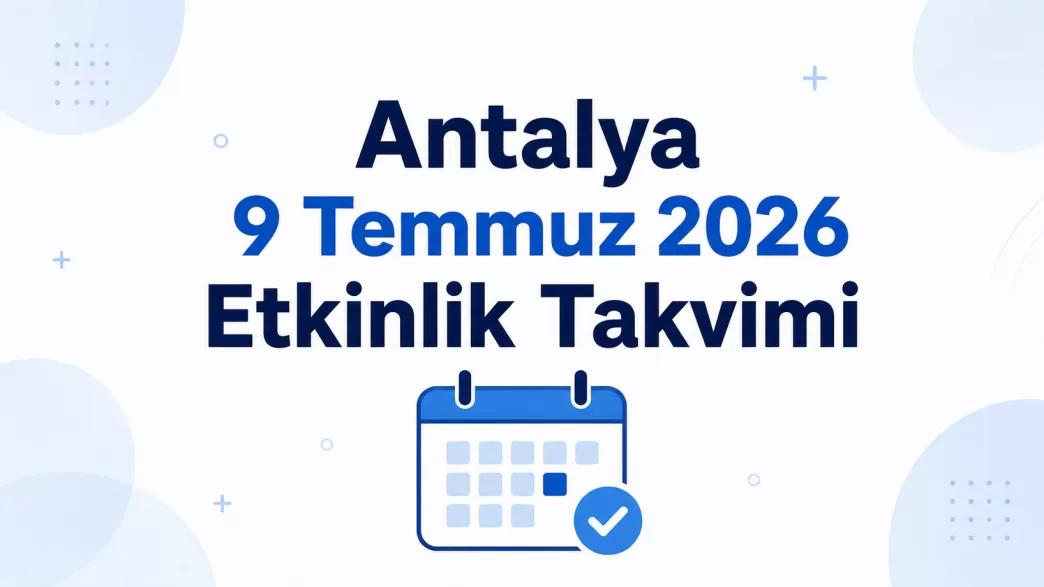 antalya 9 temmuz 2026 etkinlik takvimi