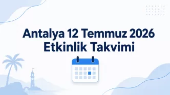 antalya 12 temmuz 2026 etkinlik takvimi
