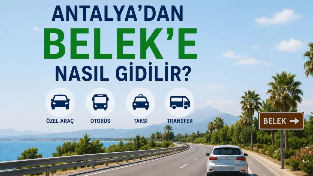 antalya'dan belek'e nasıl gidilir