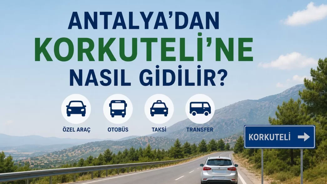 antalya'dan korkuteli'ne nasıl gidilir