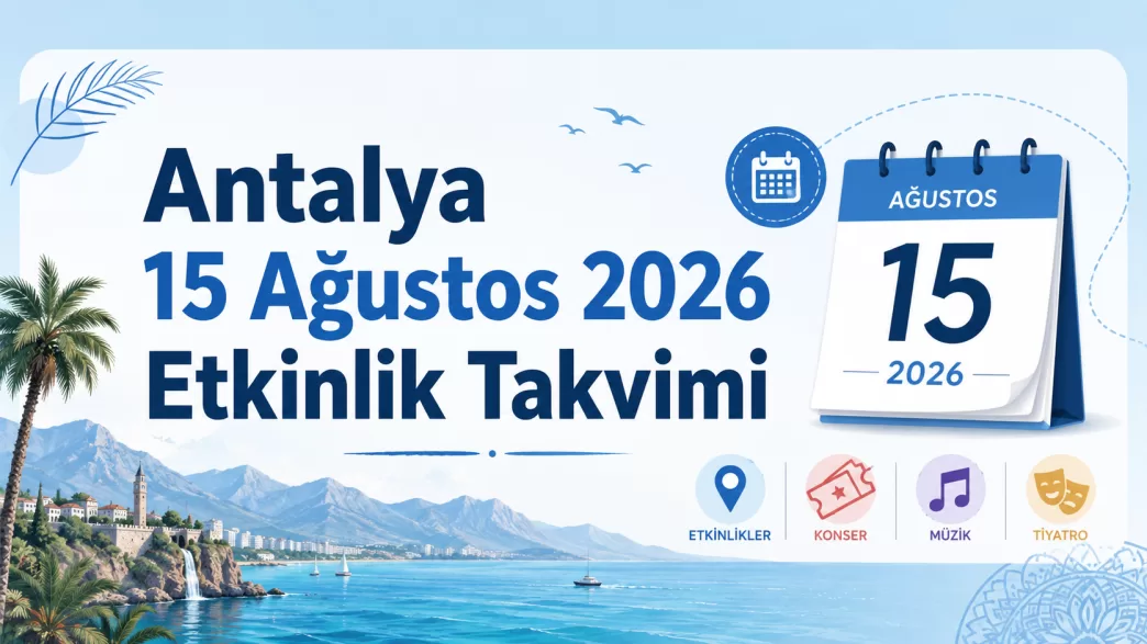 antalya 15 ağustos 2026 etkinlik takvimi