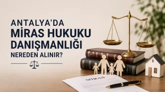 antalya miras hukuku danışmanlığı