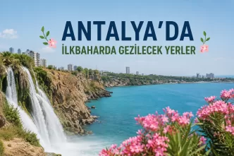 antalya ilkbaharda gezilecek yerler
