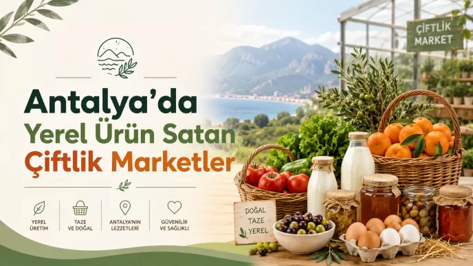 antalya yerel ürün çiftlik marketleri