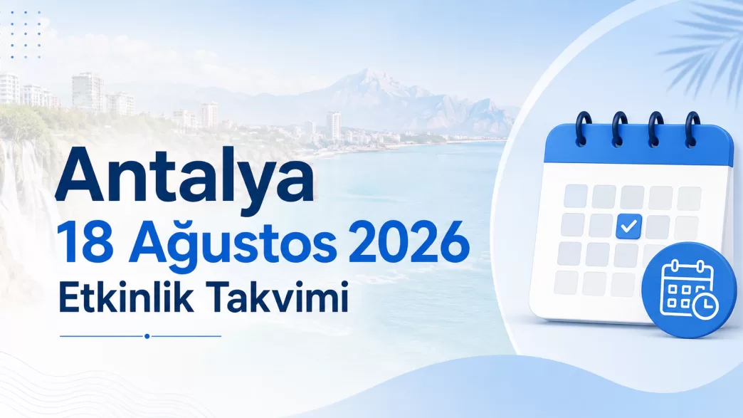 antalya 18 ağustos 2026 etkinlik takvimi