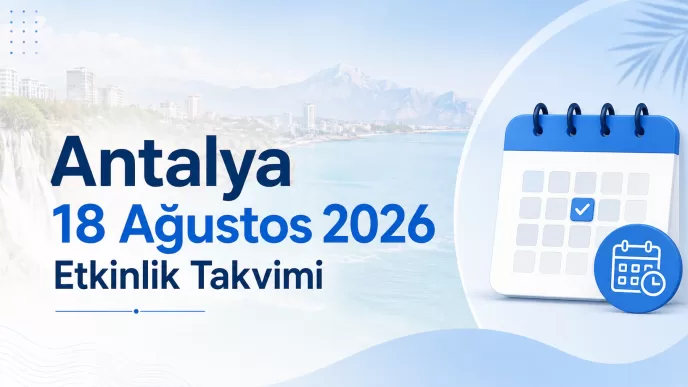 antalya 18 ağustos 2026 etkinlik takvimi