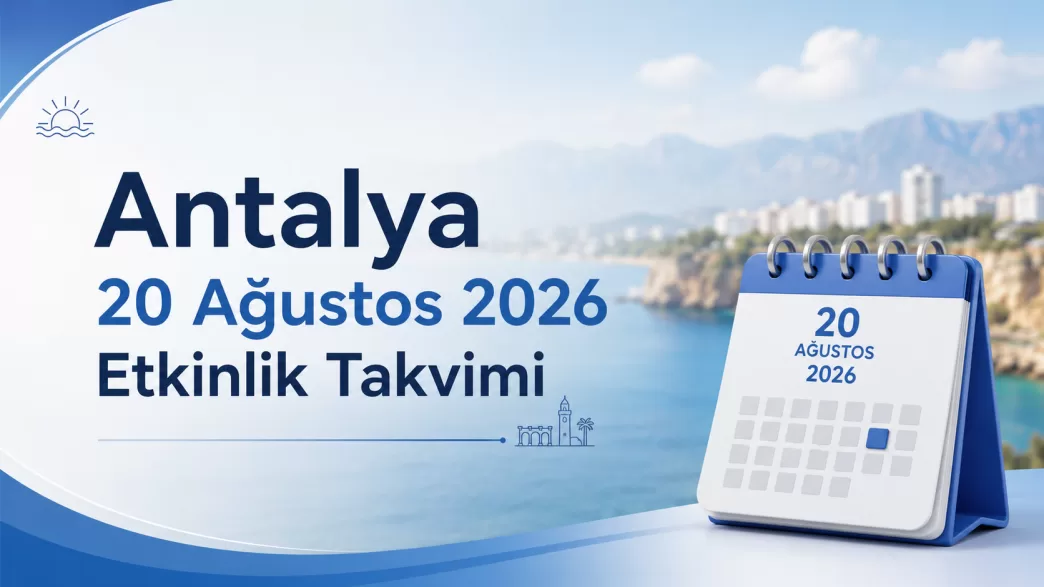 antalya 20 ağustos 2026 etkinlik takvimi