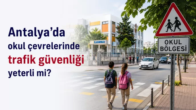 antalya okul çevrelerinde trafik güvenliği