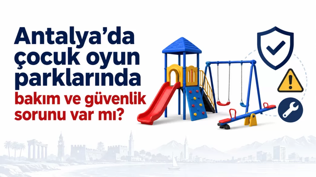 antalya çocuk oyun parkları güvenliği