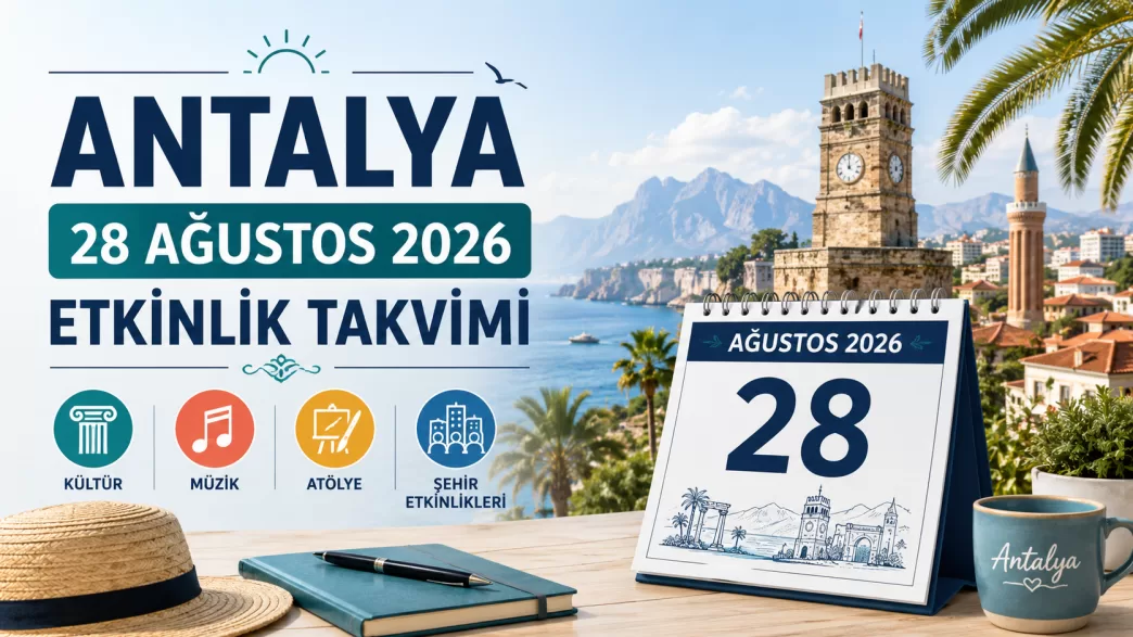 antalya 28 ağustos 2026 etkinlik takvimi