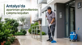 antalya apartman görevlisi çalışma koşulları