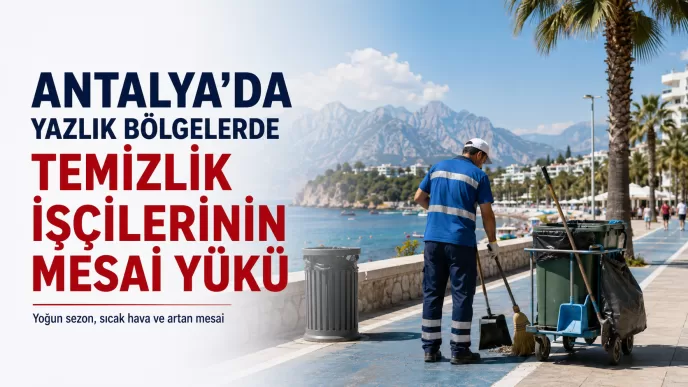 antalya temizlik işçileri yaz mesaisi