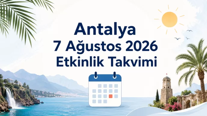 antalya 7 ağustos 2026 etkinlik takvimi