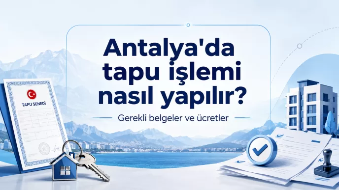 antalya tapu işlemleri 2026