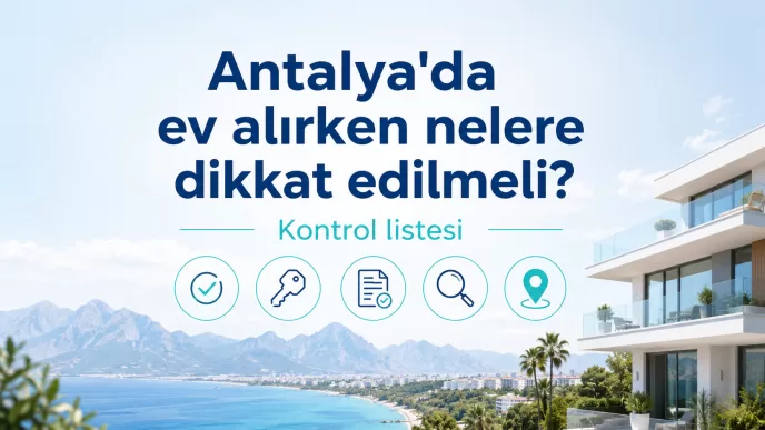 antalya'da ev alırken nelere dikkat edilmeli