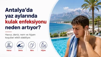 antalya yaz aylarında kulak enfeksiyonu